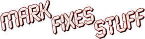 Mark Fixes Stuff
